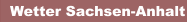 Wetter Sachsen-Anhalt